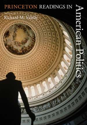 Princeton Readings in American Politics de Richard M. Valelly