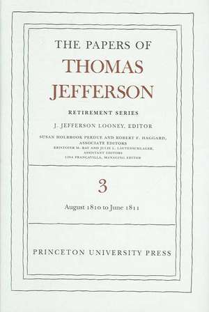 The Papers of Thomas Jefferson, Retirement Serie – 12 August 1810 to 17 June 1811 de Thomas Jefferson