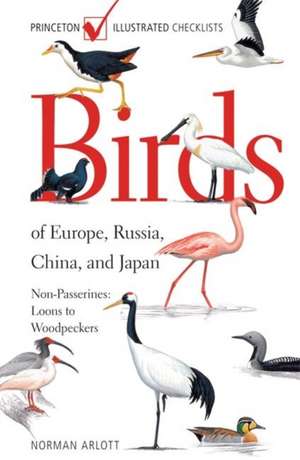 Birds of Europe, Russia, China, and Japan – Passerines – Tyrant Flycatchers to Buntings de Norman Arlott