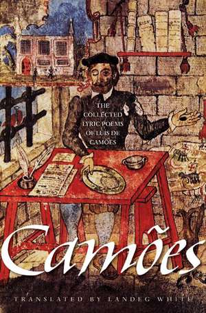 The Collected Lyric Poems of Luís de Camões de Luís De Camões