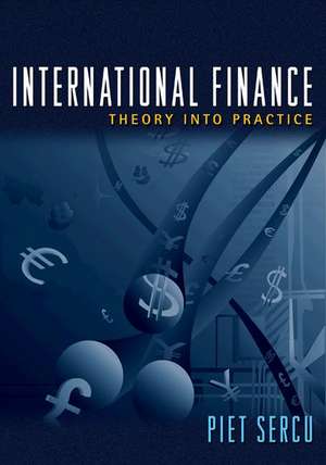 International Finance – Theory into Practice de Piet Sercu