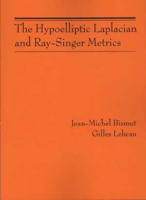 The Hypoelliptic Laplacian and Ray–Singer Metrics. (AM–167) de Jean–michel Bismut