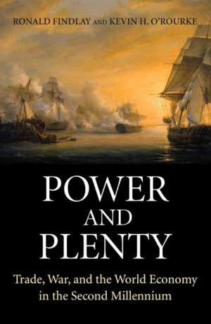 Power and Plenty – Trade, War, and the World Economy in the Second Millennium de Ronald Findlay