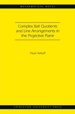 Complex Ball Quotients and Line Arrangements in the Projective Plane (MN–51) de Paula Tretkoff