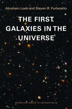 The First Galaxies in the Universe de Abraham Loeb