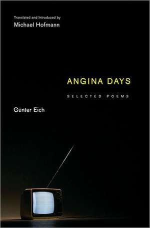 Angina Days – Selected Poems de GÃ¼nter Eich