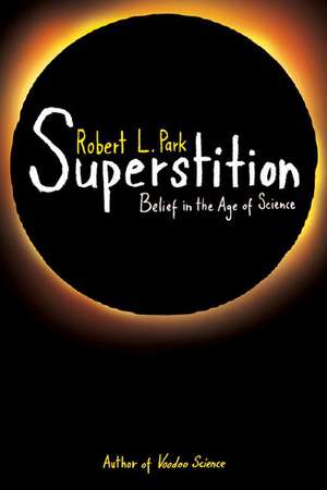 Superstition – Belief in the Age of Science de Robert L. Park