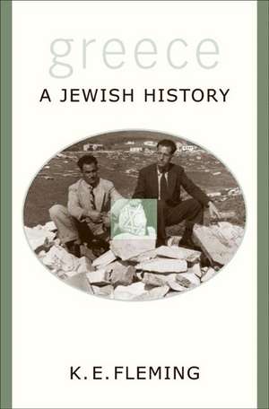 Greece––a Jewish History de K. E. Fleming