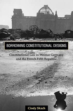 Borrowing Constitutional Designs de Cindy Skach