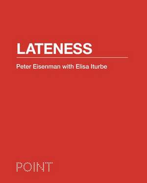 Lateness de Peter Eisenman