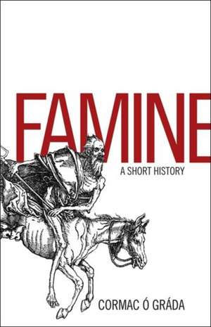 Famine – A Short History de Cormac Ó Gráda