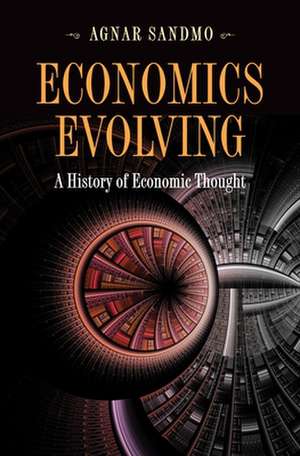 Economics Evolving – A History of Economic Thought de Agnar Sandmo