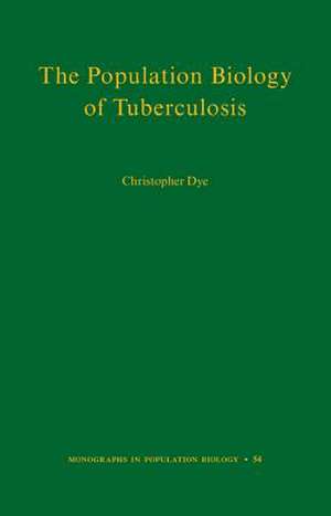 The Population Biology of Tuberculosis de Christopher Dye