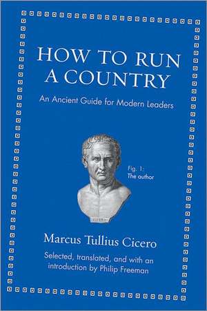 How to Run a Country – An Ancient Guide for Modern Leaders de Marcus Tullius Cicero