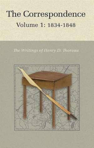 The Correspondence of Henry D. Thoreau – Volume 1: 1834 – 1848 de Henry D. Thoreau