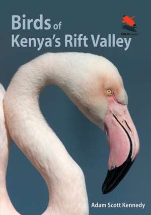 Birds of Kenya`s Rift Valley de Adam Scott Kennedy