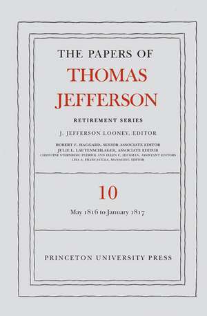 The Papers of Thomas Jefferson: Retirement Serie – 1 May 1816 to 18 January 1817 de Thomas Jefferson