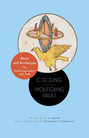 Atom and Archetype – The Pauli/Jung Letters, 1932–1958 – Updated Edition de C. G. Jung