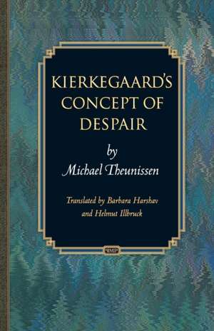 Kierkegaard`s Concept of Despair de Michael Theunissen