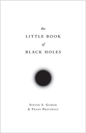 The Little Book of Black Holes de Steven S. Gubser