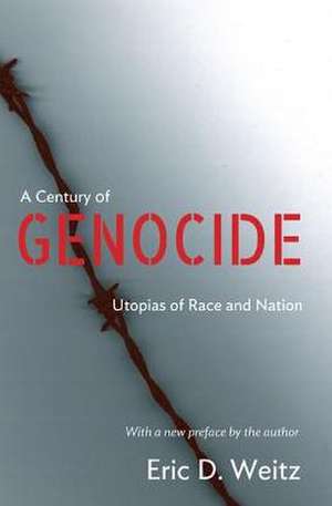 A Century of Genocide – Utopias of Race and Nation – Updated Edition de Eric D. Weitz