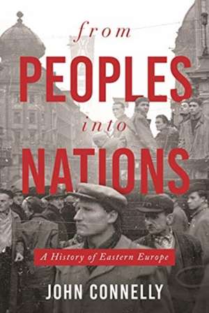 From Peoples into Nations de John Connelly