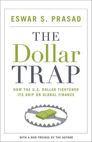 The Dollar Trap de Eswar S Prasad