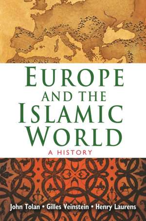 Europe and the Islamic World – A History de John Tolan