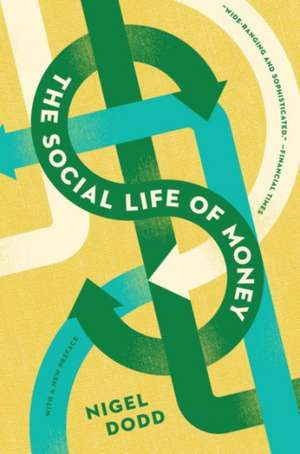 The Social Life of Money de Nigel Dodd