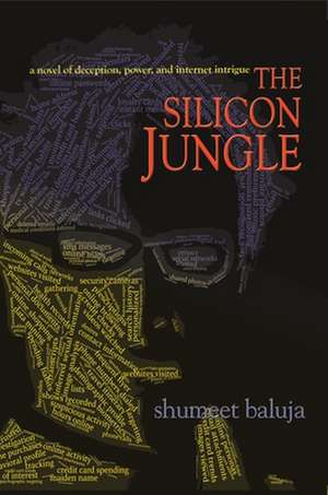 The Silicon Jungle – A Novel of Deception, Power, and Internet Intrigue de Shumeet Baluja