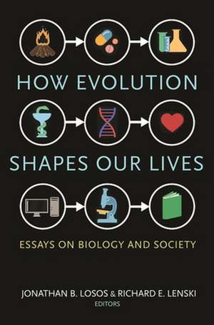 How Evolution Shapes Our Lives – Essays on Biology and Society de Jonathan B. Losos