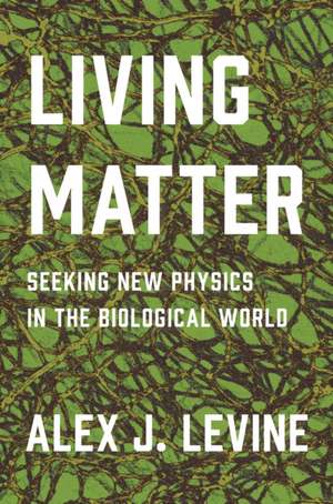 Living Matter de Alex J. Levine