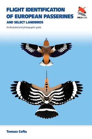 Flight Identification of European Passerines and – An Illustrated and Photographic Guide de Tomasz Cofta