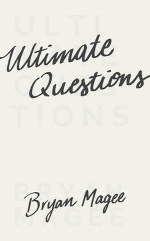 Ultimate Questions de Bryan Magee