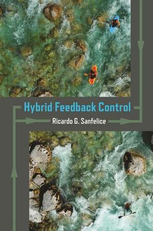 Hybrid Feedback Control de Ricardo G. Sanfelice