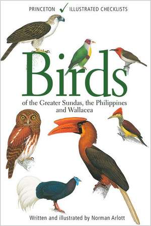 Birds of the Greater Sundas, the Philippines, and Wallacea de Norman Arlott