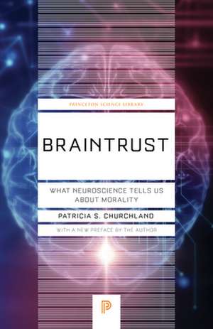 Braintrust – What Neuroscience Tells Us about Morality de Patricia S. Churchland