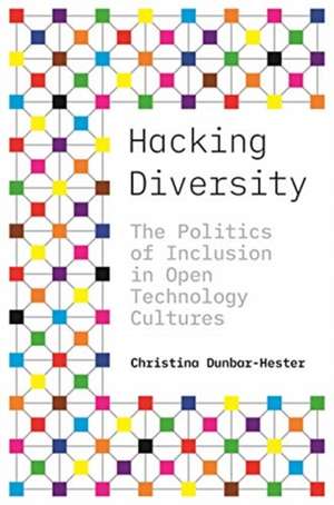Hacking Diversity de Christina Dunbar-Hester