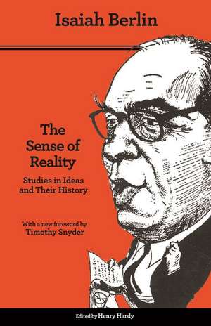 The Sense of Reality – Studies in Ideas and Their History de Isaiah Berlin