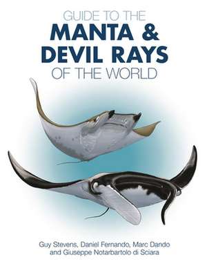 Guide to the Manta and Devil Rays of the World de Guy Stevens