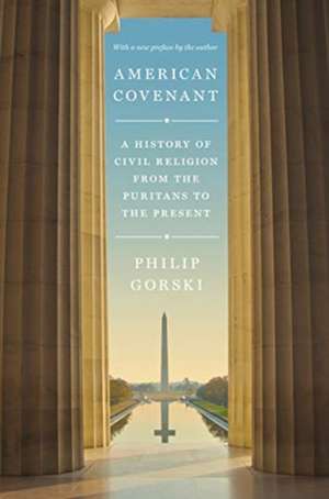 American Covenant – A History of Civil Religion from the Puritans to the Present de Philip Gorski