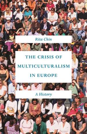 The Crisis of Multiculturalism in Europe – A History de Rita Chin