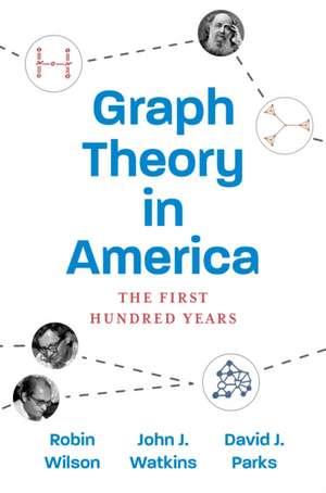 Graph Theory in America – The First Hundred Years de Robin Wilson