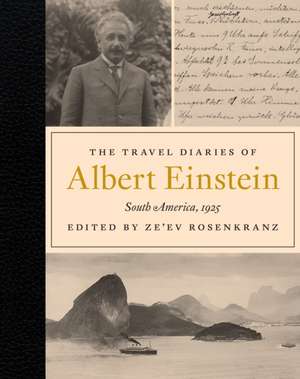 The Travel Diaries of Albert Einstein – South America, 1925 de Albert Einstein