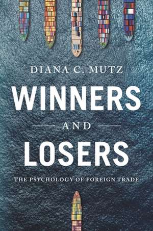 Winners and Losers – The Psychology of Foreign Trade de Diana C. Mutz