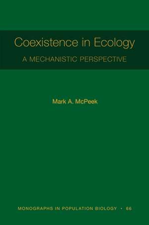 Coexistence in Ecology – A Mechanistic Perspective de Mark A. Mcpeek