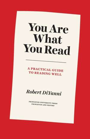 You Are What You Read – A Practical Guide to Reading Well de Robert DiYanni