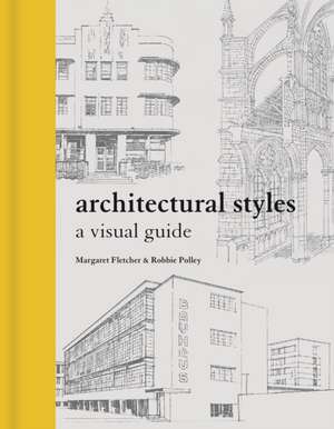 Architectural Styles – A Visual Guide de Margaret Fletcher