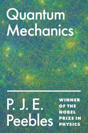 Quantum Mechanics de P. J. E. Peebles