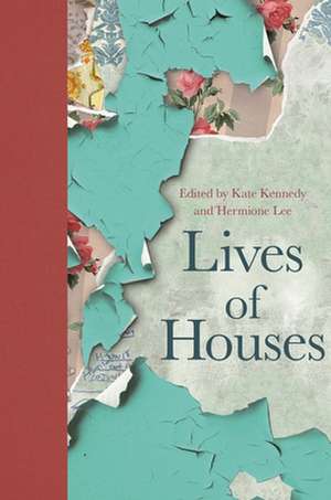 Lives of Houses de Kate Kennedy